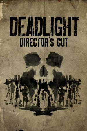 Deadlight Director’s Cut