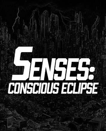 Senses: Conscious Eclipse